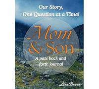 Our Story, One Question at a Time: Mom & Son: A Pass Back & Forth Journal
