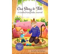 Our Story to Tell: A Guided Keepsake Journal: Cuddly Cat: Father/Son