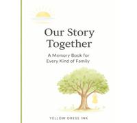 Our Story Together: A Memory Book for Every Kind of Family