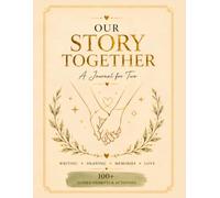 Our Story Together: The Ultimate Couples Journal: An Interactive Relationship Workbook Featuring Couple Games, Bucket Lists, Love Language Exercises, Drawing