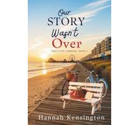 Our Story Wasn't Over: First Love: A Memoir - Book 2