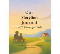 Our Storytime Journal with Grandparents: A Thoughtful Keepsake for Storytime at Grandma and Grandpa's House