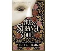 Our Strange Duet: Inspired by Andrew Lloyd Webber's Phantom of the Opera