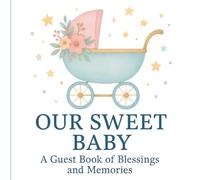 Our Sweet Baby: Guest Book for Baby Shower Memories: Keepsake Sign-In Book for Guests to Write Blessings, Wishes, and Gift Notes, Perfect for Baby ... Gender Reveal Party, Standard Color Interior