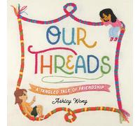Our Threads: A Tangled Tale of Friendship