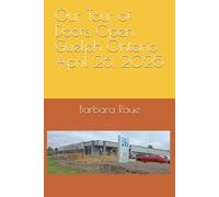Our Tour of Doors Open Guelph Ontario April 26, 2025