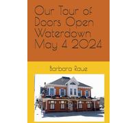 Our Tour of Doors Open Waterdown May 4 2024