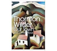 Our Town and Other Plays