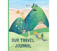 Our Travel Journal: Shared Adventure Notebook for Group Expeditions with Families & Friends | 8x10 Inch | 120 Half Lined Half Blank Pages for Stories, Notes & Drawings