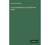 Our Travelling Party to the Alps and Rhine