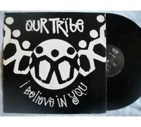 OUR TRIBE / I BELIEVE IN YOU