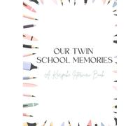 Our Twin School Years Memory Book: A Twin Keepsake Journal for Preschool Through Graduation Memories, Photos, & Yearly Interviews