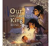 Our (un)Expected King: Revisiting the Birth of Jesus