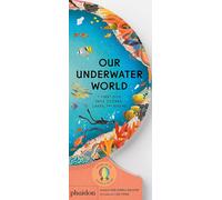 Our underwater world: A First Dive into Oceans, Lakes, and Rivers [Board book] L