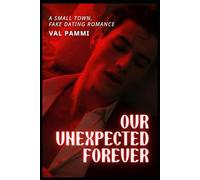 Our Unexpected Forever: A Small Town, Fake Dating Romance