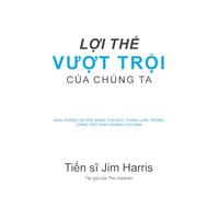 Our Unfair Advantage (Vietnamese Edition)