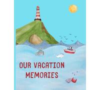 Our Vacation Memories: Group Keepsake Notebook for Holiday Getaways with Children & Friends | 8x10 Inch | 120 Half Lined Half Blank Pages for Signatures, Notes & Sketches