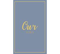 Our Vows: Wedding Vow Book: Blue Gray Cover with Gold Script | Mix & Match Keepsake | Classic Gold Border Series