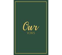 Our Vows: Wedding Vow Book: Deep Forest Cover with Gold Script | Mix & Match Keepsake | Classic Gold Border Series