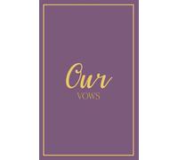 Our Vows: Wedding Vow Book: Dusty Plum Cover with Gold Script | Mix & Match Keepsake | Classic Gold Border Series
