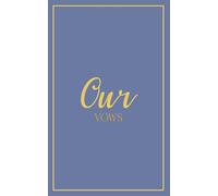 Our Vows: Wedding Vow Book: Slate Blue Cover with Gold Script | Mix & Match Keepsake | Classic Gold Border Series