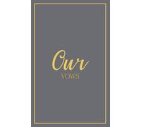 Our Vows: Wedding Vow Book: Slate Gray Cover with Gold Script | Mix & Match Keepsake | Classic Gold Border Series