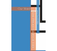 Our Watch: The Profession of Life