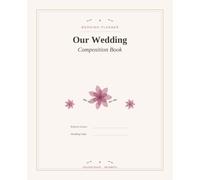 Our Wedding Composition Book: A Keepsake Notebook for Brides & Grooms | College Ruled Wedding Planning Journal with Rose Gold Floral Cover, 100 Pages, 7.5 x 9.25 in