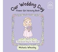 Our Wedding Day: Flower Girl Activity Book 2