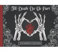 Our Wedding Guest Book: Gothic Guestbook for Spooky, Scary, Halloween, Wiccan, or Dark Romance Theme Wedding Party | Keepsake Book To Sign in & Write Best Wishes | Heart Skulls Bridal Guest Book