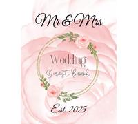 Our Wedding Guest Book: With His and Her Section to Capture Memories of Each Other and Guests