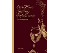 Our Wine Tasting Experience: A Wine Journal with Friends