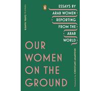 Christiane Amanpour Our Women on the Ground (Tascabile)