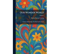 Our Wonder World: A Library of Knowledge: The World and Its Peoples