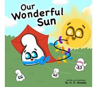 Our Wonderful Sun: An Educational Rhyming Picture Book about the Sun and Seasons for Kids