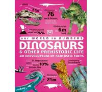 Our World in Numbers Dinosaurs and Other Prehistoric Life (Copertina rigida)