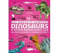 Our World in Numbers Dinosaurs & Other Prehistoric Life (Copertina rigida)