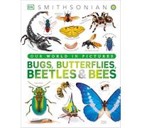 Our World in Pictures Bugs, Butterflies, Beetles and Bees