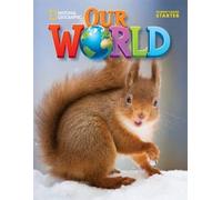 Our world. Starter. Per la Scuola elementare: British English