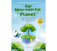 Our Wow-nderful Planet: A Journey Through Talking Trees, Hidden Oceans, and the Living Earth Beneath Your Feet