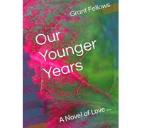 Our Younger Years: A Novel of Love ...