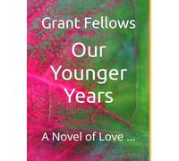 Our Younger Years: A Novel of Love ...