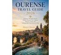 OURENSE TRAVEL GUIDE 2026