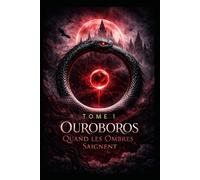 Ouroboros: Tome 1 - Quand Les Ombres Saignent