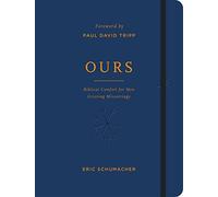 Ours: Biblical Comfort for Men Grieving Miscarriage