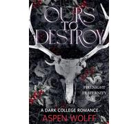 Ours to Destroy: A Dark College Romance