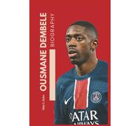 Ousmane Dembele Biography