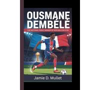 OUSMANE DEMBÉLÉ: THE NATIONAL PRIDE: WINNER OF 2025 BALLON D'OR