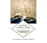Ousmane K. Power-Greene Against Wind and Tide (Copertina rigida)