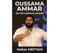 OUSSAMA AMMAR: Ses 100 meilleurs conseils